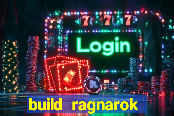 build ragnarok history reborn rag